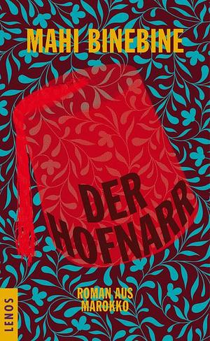 Der Hofnarr: Roman aus Marokko by Mahi Binebine