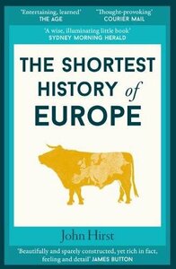 The Shortest History of Europe by John Hirst