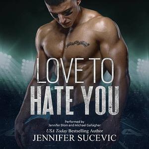 Love to Hate You by Jennifer Sucevic