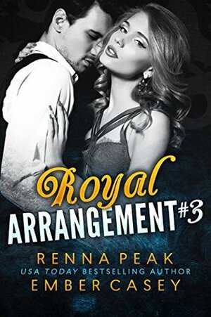 Royal Arrangement #3 by Ember Casey, Renna Peak