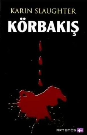 Körbakış by Karin Slaughter