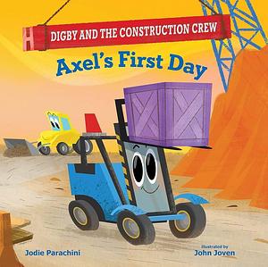 Axel's First Day by Jodie Parachini, Jodie Parachini, John Joven