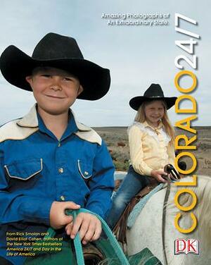 Colorado 24/7 by David Elliot Cohen, Rick Smolan