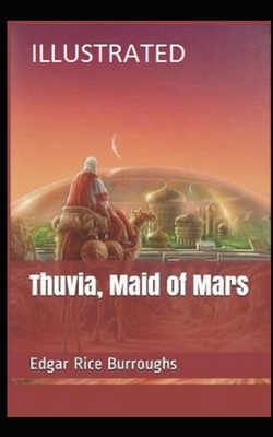 Thuvia, Maid of Mars Illustrated by Edgar Rice Burroughs