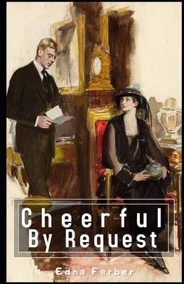 Cheerful-By Request Illustrated by Edna Ferber