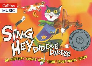 Songbooks - Sing Hey Diddle Diddle (Book + CD): 66 Nursery Songs with Their Traditional Tunes by Jane Sebba, Beatrice Harrop