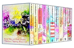 Becky Tibbs: A Medium's Mystery Series, Books 1-10 by Chariss K. Walker, Chariss K. Walker, Marty Parker