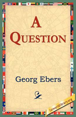 A Question by Georg Ebers