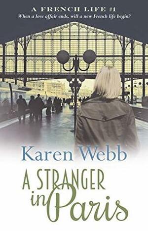 A Stranger in Paris: 1 by Karen Webb
