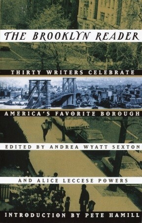 The Brooklyn Reader: Thirty Writers Celebrate America's Favorite Borough by Andrea Wyatt