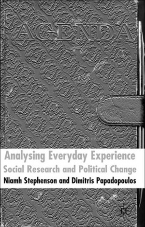 Analysing Everyday Experience: Social Research and Political Change by Niamh Stephenson, Dimitris Papadopoulos