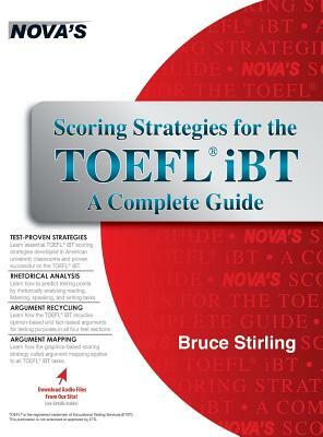 Scoring Strategies for the TOEFL iBT A Complete Guide by Bruce Stirling