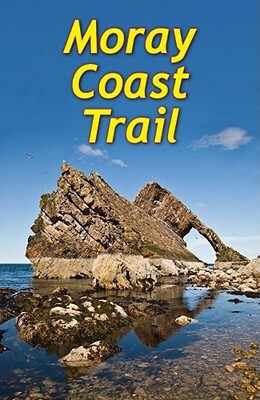 Moray Coast Trail: With Dava Way and Moray Way by Sandra Bardwell
