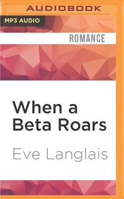 When a Beta Roars by Eve Langlais