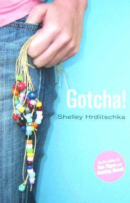 Gotcha! by Shelley Hrdlitschka