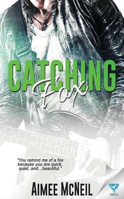 Catching Fox by Aimee McNeil