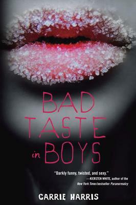 Bad Taste in Boys by Carrie Harris