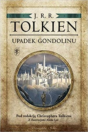 Upadek Gondolinu by J.R.R. Tolkien