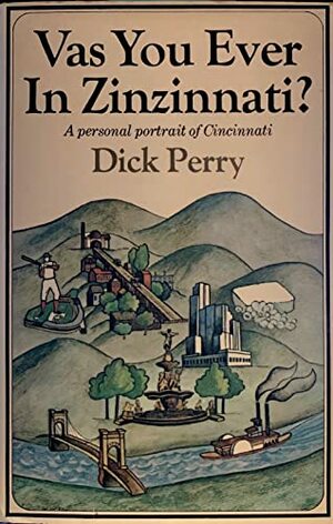 Vas You Ever In Zinzinnati? by Dick Perry