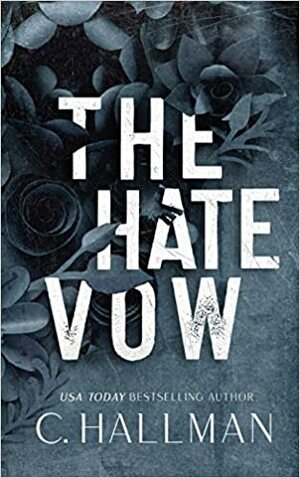 The Hate Vow by C. Hallman