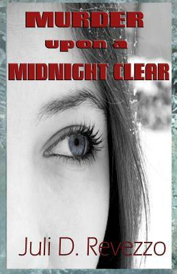 Murder Upon a Midnight Clear by Juli D. Revezzo