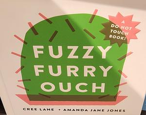 Fuzzy Furry Ouch by Amanda Jane Jones, Cree Lane Jones