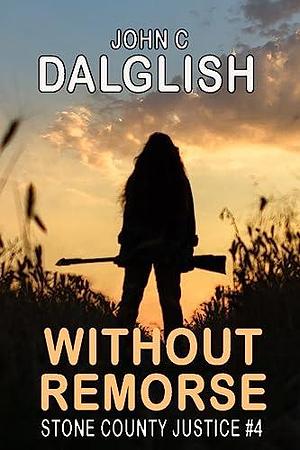 WITHOUT REMORSE by John C. Dalglish, John C. Dalglish