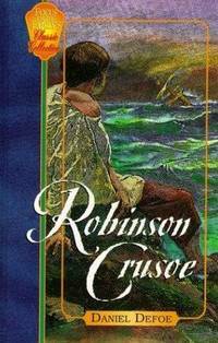 The Life and Strange, Surprising Adventures of Robinson Crusoe, of York, Mariner, As Related by Himself by Daniel Defoe