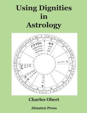 Using Dignities in Astrology by Charles Obert