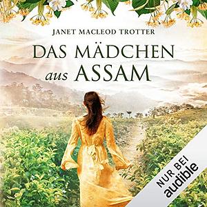 Das Mädchen aus Assam by Janet MacLeod Trotter