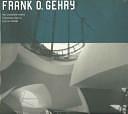 Frank O. Gehry: The Complete Works by Kurt Walter Forster, Francesco Dal Co, Frank O. Gehry, Hadley Soutter Arnold