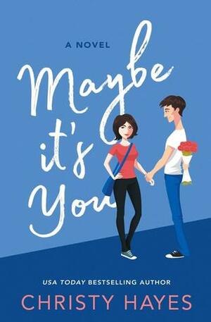 Maybe it's You by Christy Hayes