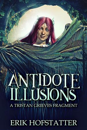 Antidote Illusions: a Tristan Grieves Fragment by Erik Hofstatter, Erik Hofstatter