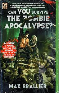 Can You Survive the Zombie Apocalypse? by Max Brallier