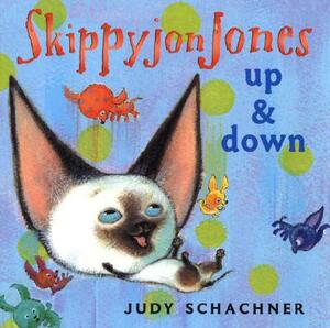 Skippyjon Jones: Up and Down by Judy Schachner