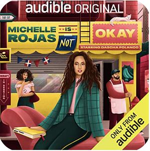 Michelle Rojas Is Not Okay by Ashley Soto Paniagua