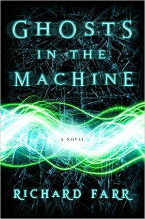 Ghosts in the Machine by Richard Farr