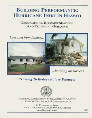 Building Performance: Hurricane Iniki in Hawaii - Observations, Recommendations, and Technical Guidance by Federal Emergency Management Agency