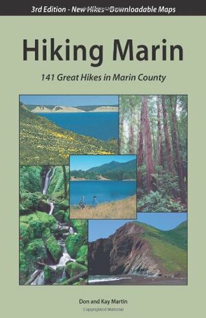 Hiking Marin: 141 Great Hikes in Marin County by Don W. Martin, Kay Martin