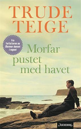 Morfar pustet med havet by Trude Teige