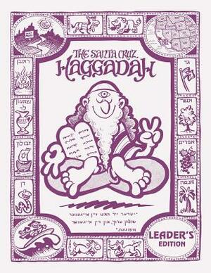 The Santa Cruz Haggadah - Leader's Edition (Regular) by Karen G. R. Roekard
