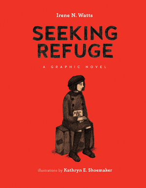 Seeking Refuge by Irene N. Watts