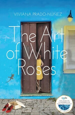 The Art of White Roses by Viviana Prado Núñez, Catherine Rosas-Huerta