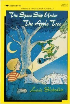 The Space Ship Under the Apple Tree by Louis Slobodkin