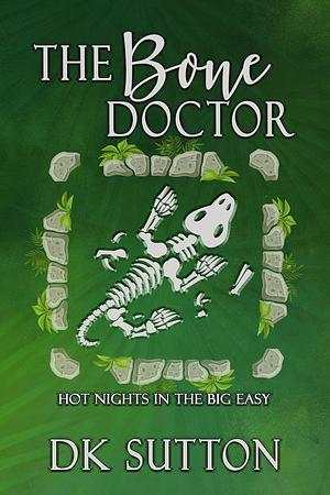 The Bone Doctor by D.K. Sutton