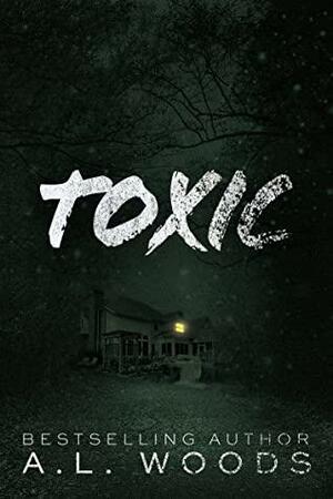 Toxic by A.L. Woods