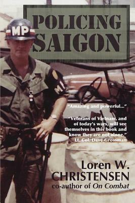 Policing Saigon by Loren W. Christensen