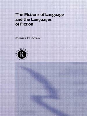 The Fictions of Language and the Languages of Fiction by Monika Fludernik