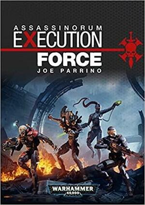 Execution Force by Joe Parrino