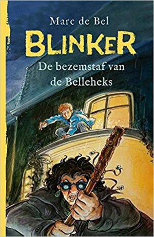 De bezemstaf van de Belleheks (Blinker #5) by Marc de Bel